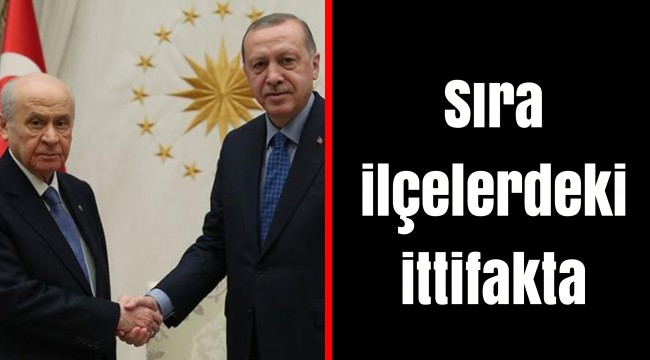 Sıra ilçelerdeki ittifakta