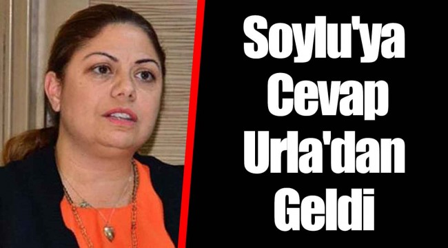 Soylu'ya Cevap Urla'dan Geldi
