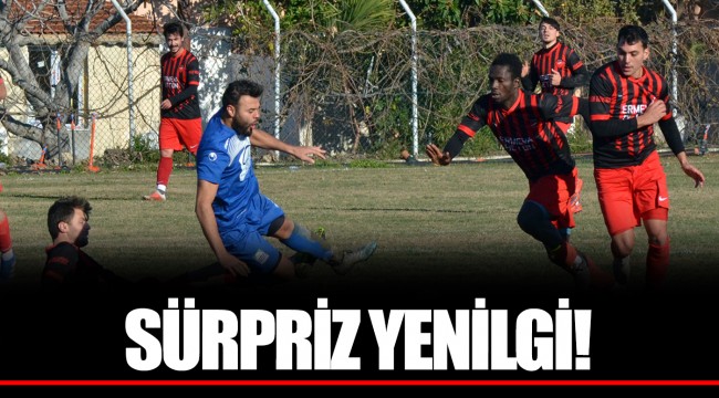 SÜRPRİZ YENİLGİ! 