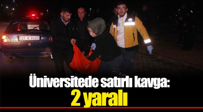 Üniversitede satırlı kavga: 2 yaralı