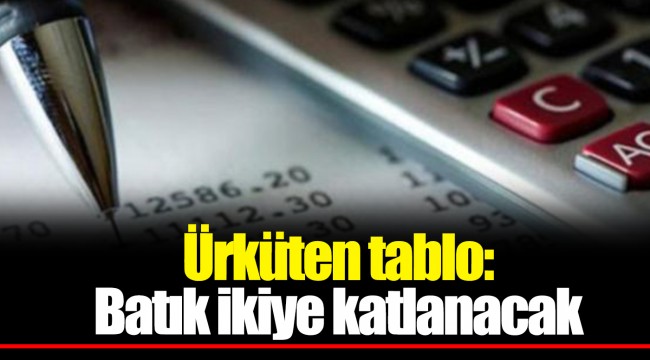 Ürküten tablo: Batık ikiye katlanacak
