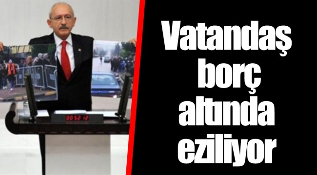 Vatandaş borç altında eziliyor