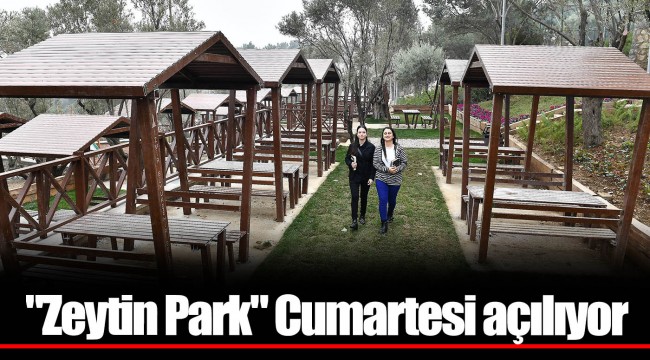 "Zeytin Park" Cumartesi açılıyor