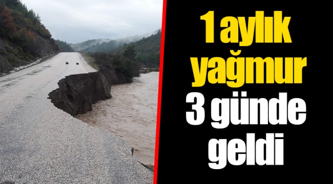 1 aylık yağmur 3 günde geldi