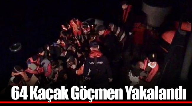 64 Kaçak Göçmen Yakalandı