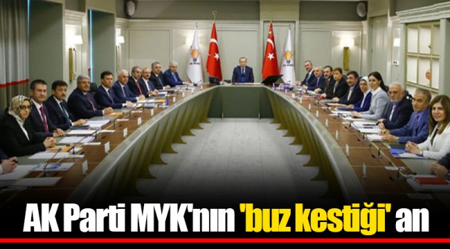 AK Parti MYK'nın 'buz kestiği' an