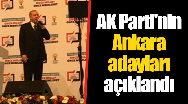 AK Parti'nin Ankara adayları açıklandı