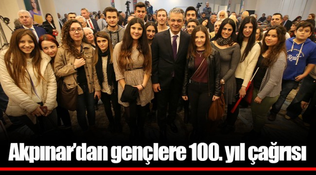 Akpınar’dan gençlere 100. yıl çağrısı