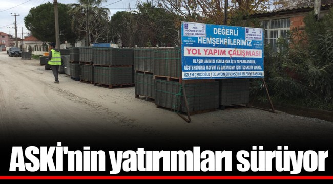 ASKİ'nin yatırımları sürüyor