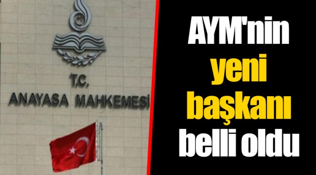 AYM'nin  yeni  başkanı  belli oldu