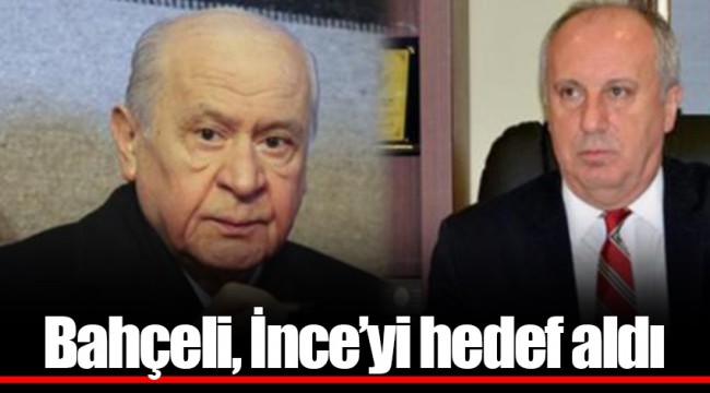 Bahçeli, İnce’yi hedef aldı
