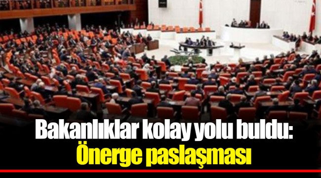 Bakanlıklar kolay yolu buldu: Önerge paslaşması