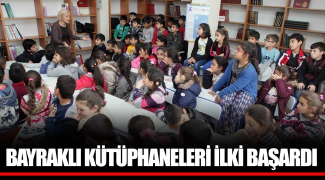 BAYRAKLI KÜTÜPHANELERİ İLKİ BAŞARDI