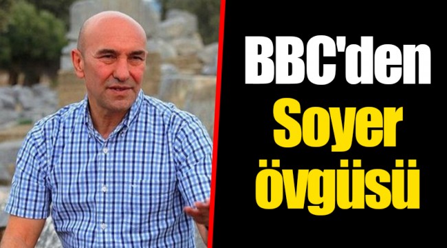 BBC'den Soyer övgüsü