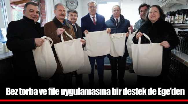 Bez torba ve file uygulamasına bir destek de Ege'den