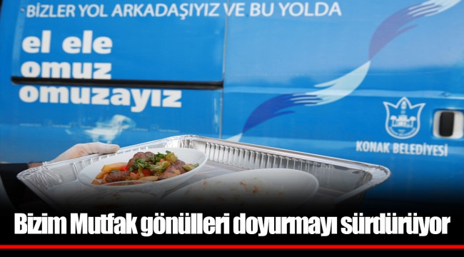 Bizim Mutfak gönülleri doyurmayı sürdürüyor