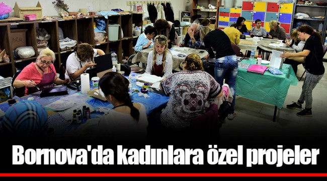 Bornova'da kadınlara özel projeler