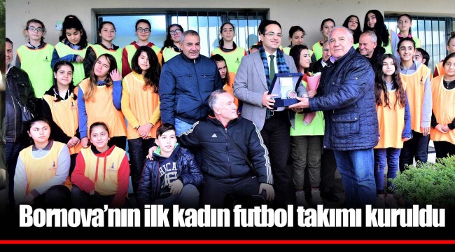 Bornova’nın ilk kadın futbol takımı kuruldu