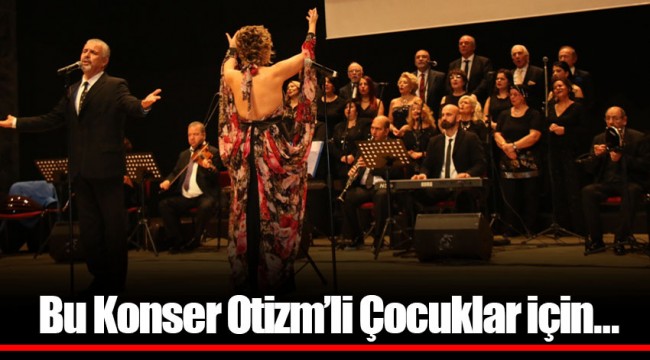 Bu Konser Otizm’li Çocuklar için…