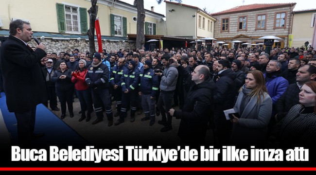 Buca Belediyesi Türkiye’de bir ilke imza attı, işçiler bayram etti