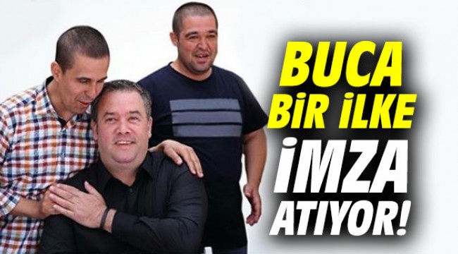 Buca bir ilke imza atıyor!