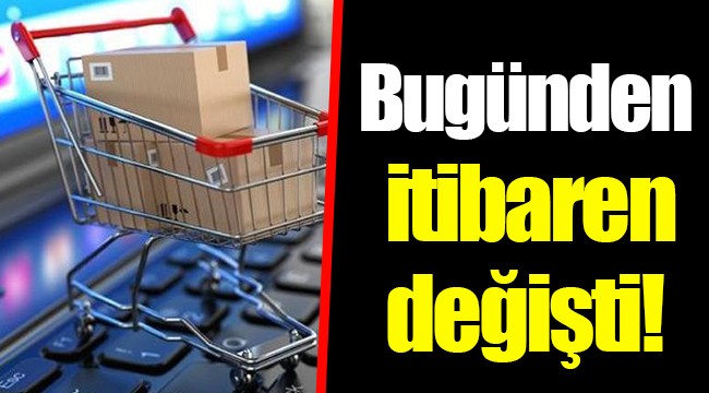 Bugünden itibaren değişti!