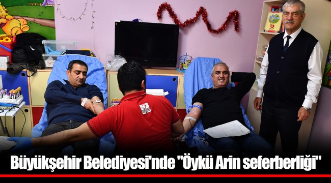 Büyükşehir Belediyesi'nde "Öykü Arin seferberliği"