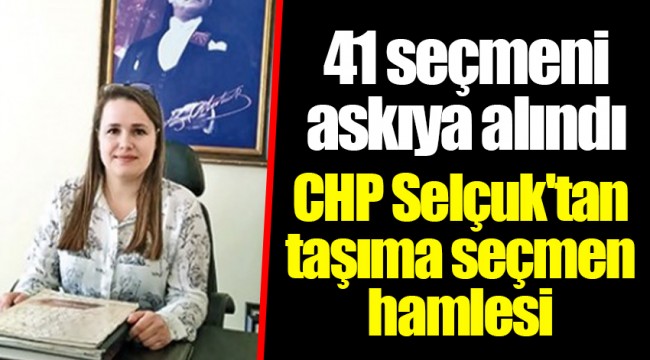 CHP Selçuk'tan taşıma seçmen hamlesi