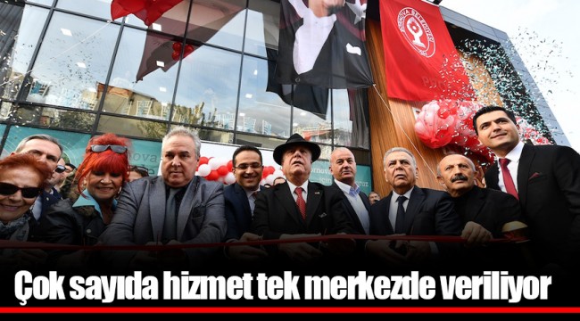 Çok sayıda hizmet tek merkezde veriliyor