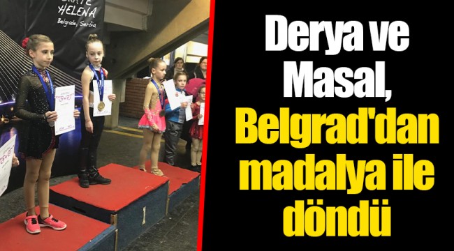 Derya ve Masal, Belgrad'dan madalya ile döndü