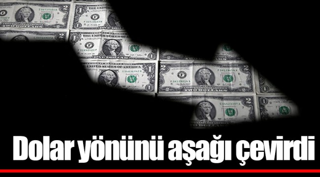 Dolar yönünü aşağı çevirdi