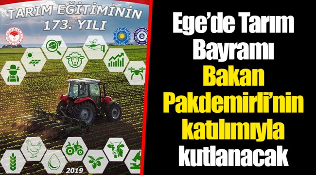Ege’de Tarım Bayramı Bakan Pakdemirli’nin katılımıyla kutlanacak