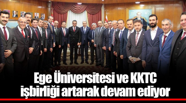 Ege Üniversitesi ve KKTC işbirliği artarak devam ediyor