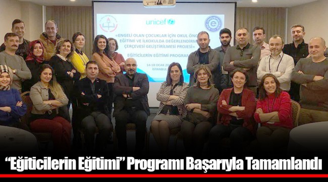 “Eğiticilerin Eğitimi” Programı Başarıyla Tamamlandı