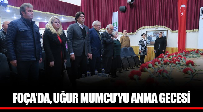 FOÇA’DA, UĞUR MUMCU’YU ANMA GECESİ