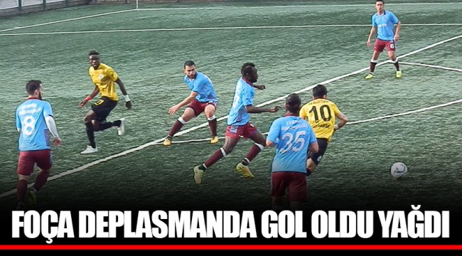 FOÇA DEPLASMANDA GOL OLDU YAĞDI