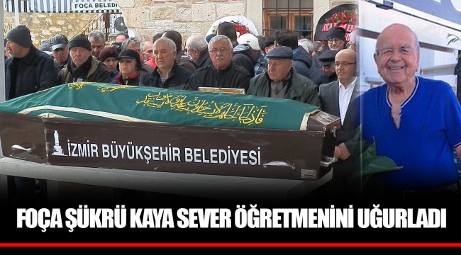 FOÇA ŞÜKRÜ KAYA SEVER ÖĞRETMENİNİ UĞURLADI
