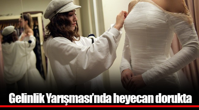 Gelinlik Yarışması’nda heyecan dorukta
