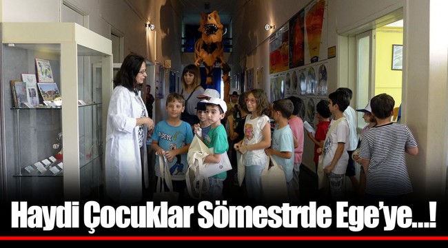 Haydi Çocuklar Sömestrde Ege’ye…!