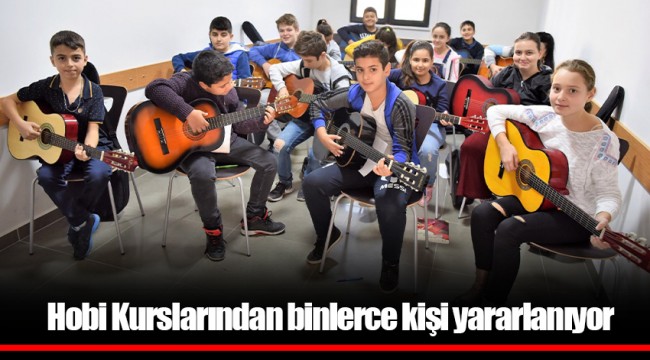 Hobi Kurslarından binlerce kişi yararlanıyor