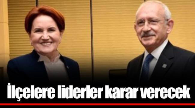 İlçelere liderler karar verecek