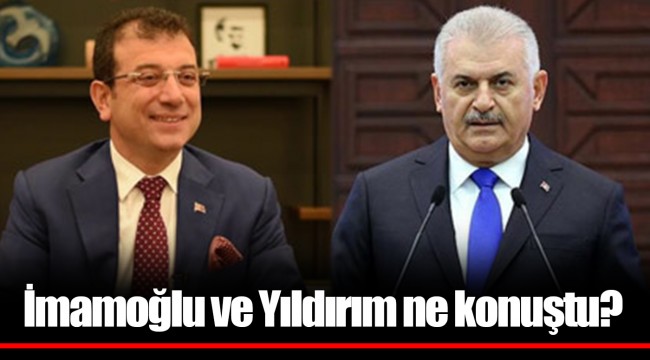 İmamoğlu ve Yıldırım ne konuştu?