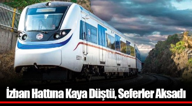 İzban Hattına Kaya Düştü, Seferler Aksadı