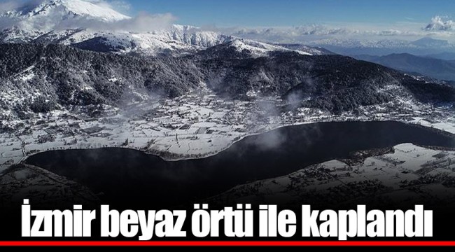 İzmir beyaz örtü ile kaplandı