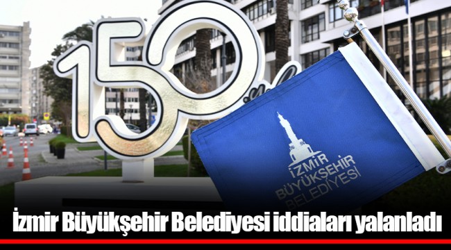 İzmir Büyükşehir Belediyesi iddiaları yalanladı