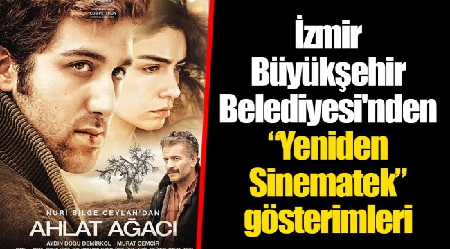 İzmir Büyükşehir Belediyesi'nden “Yeniden Sinematek” gösterimleri