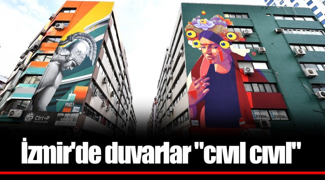 İzmir'de duvarlar "cıvıl cıvıl"