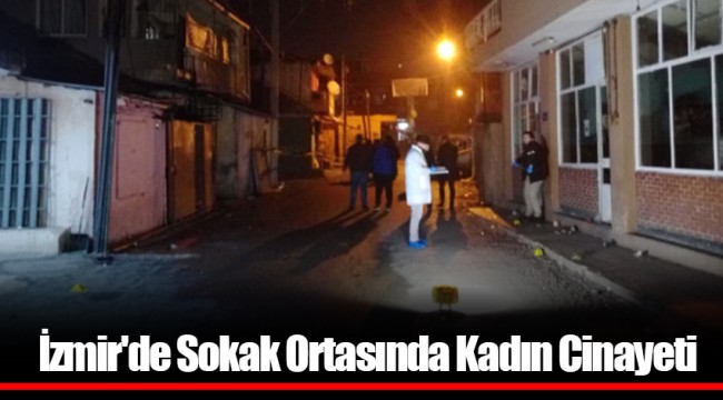 İzmir'de Sokak Ortasında Kadın Cinayeti