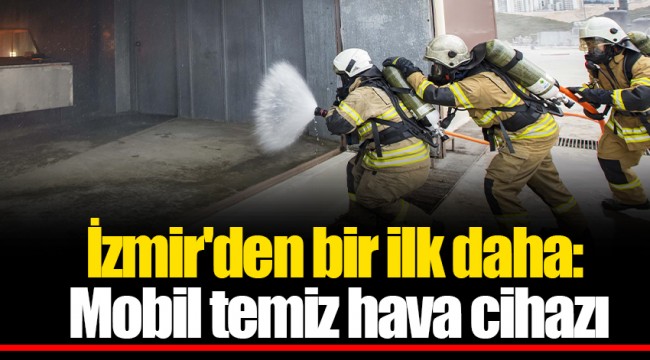 İzmir'den bir ilk daha: Mobil temiz hava cihazı