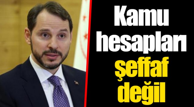 Kamu hesapları şeffaf değil
